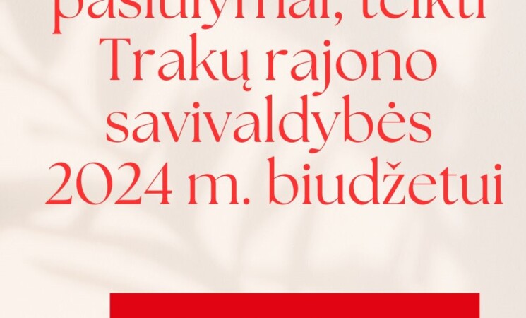 Socialdemokratų frakcijos pasiūlymai, teikti Trakų rajono 2024 metų biudžetui