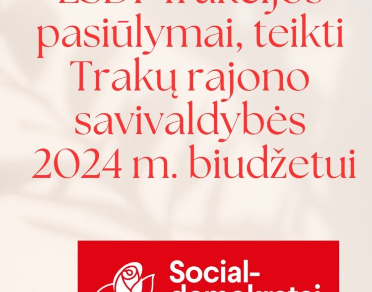 Socialdemokratų frakcijos pasiūlymai, teikti Trakų rajono 2024 metų biudžetui